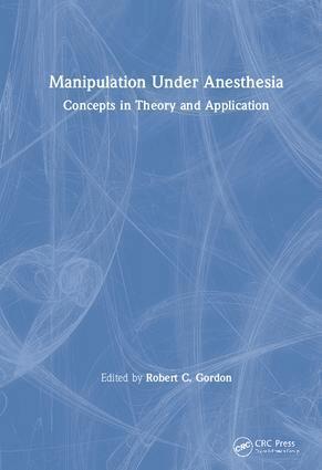 Robert C. Gordon - Manipulation Under Anesthesia, Inbunden