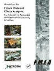 Dyadem Press - Guidelines for Failure Mode and Effects Analysis (Fmea), for Automotive, Aerospace, and General Manufacturing Industries, Häftad