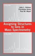 Assigning Structures to Ions in Mass Spectrometry