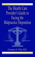Health Care Provider's Guide to Facing the Malpractice Deposition