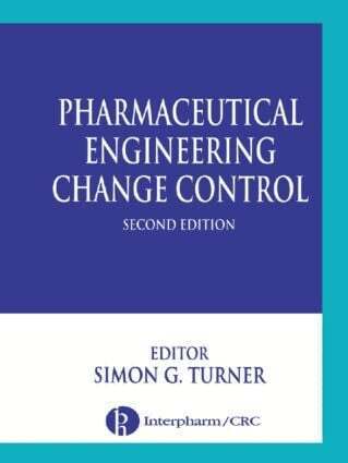 Simon G. Turner - Pharmaceutical Engineering Change Control, Inbunden. Tillgänglighet: Lägg i varukorg