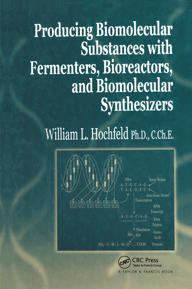 William L. Hochfeld - Producing Biomolecular Substances with Fermenters, Bioreactors, and Biomolecular Synthesizers, Inbunden