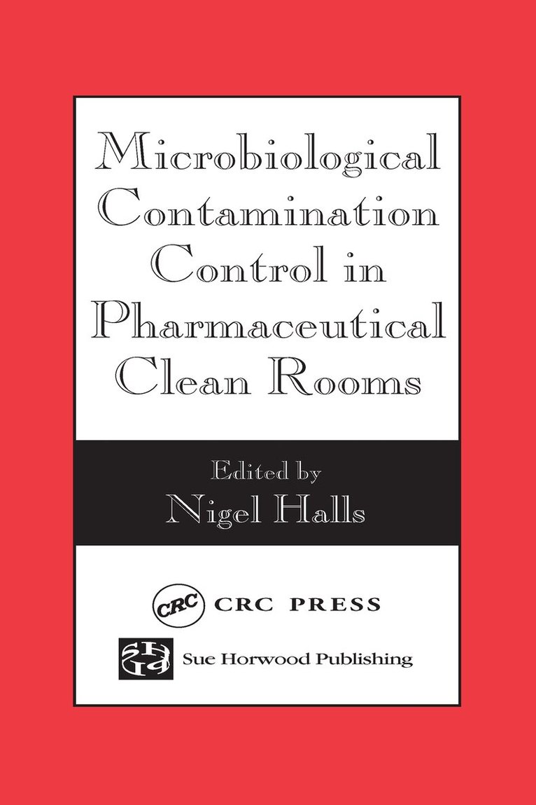 Nigel Halls - Microbiological Contamination Control in Pharmaceutical Clean Rooms, Inbunden
