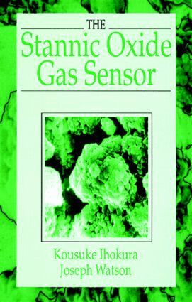 Kousuke Ihokura, Joseph Watson - Stannic Oxide Gas SensorPrinciples and Applications, Inbunden. Tillgänglighet: Lägg i varukorg