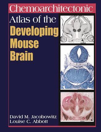 David M. Jacobowitz, Louise C. Abbott - Chemoarchitectonic Atlas of the Developing Mouse Brain, Inbunden
