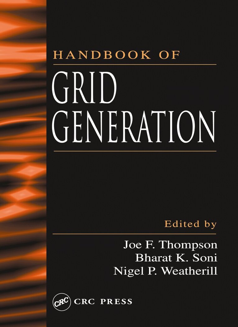 Joe F. Thompson, Bharat K. Soni, Nigel P. Weatherill - Handbook of Grid Generation, Inbunden