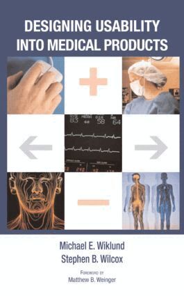 Michael E. Wiklund, Stephen B. Wilcox - Designing Usability into Medical Products, Inbunden