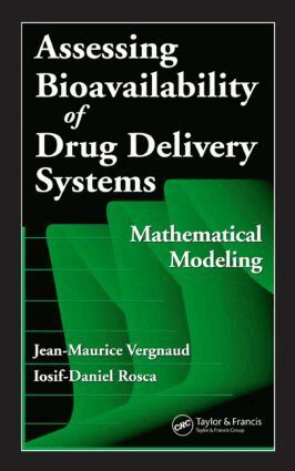Jean-Maurice Vergnaud, Iosif-Daniel Rosca - Assessing Bioavailablility of Drug Delivery Systems, Inbunden