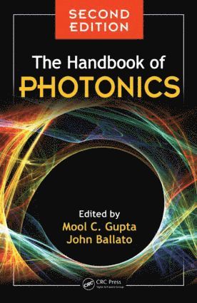 Mool C. Gupta, John Ballato - Handbook of Photonics, Inbunden