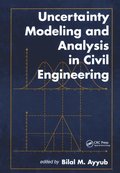 Uncertainty Modeling and Analysis in Civil Engineering