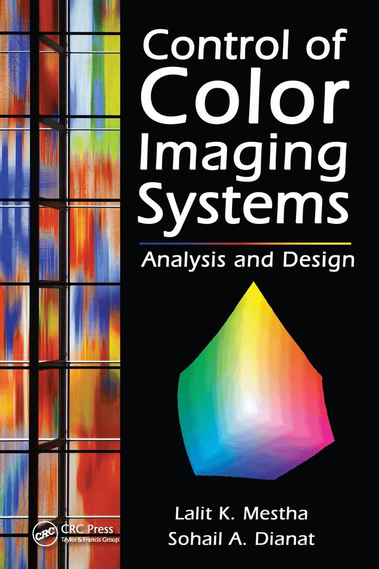 Lalit K. Mestha, Sohail A. Dianat - Control of Color Imaging Systems, Inbunden