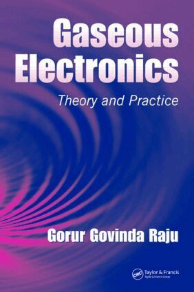 Gorur Govinda Raju - Gaseous Electronics, Inbunden