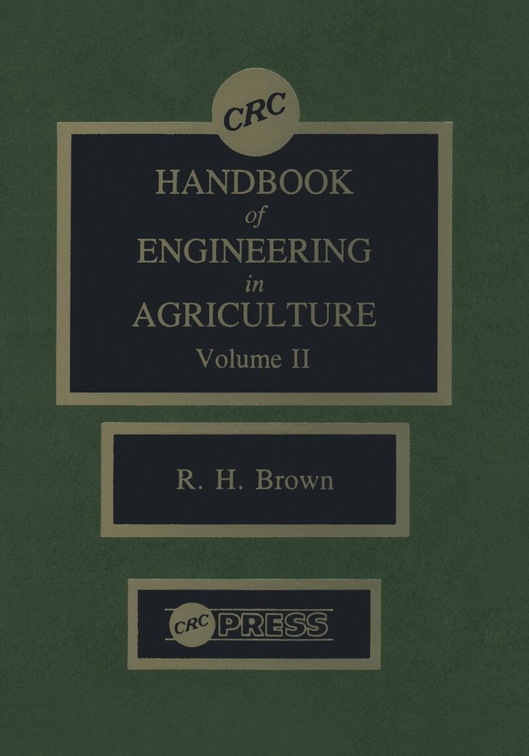 Robert H. Brown - CRC Handbook of Engineering in Agriculture, Volume II, Inbunden