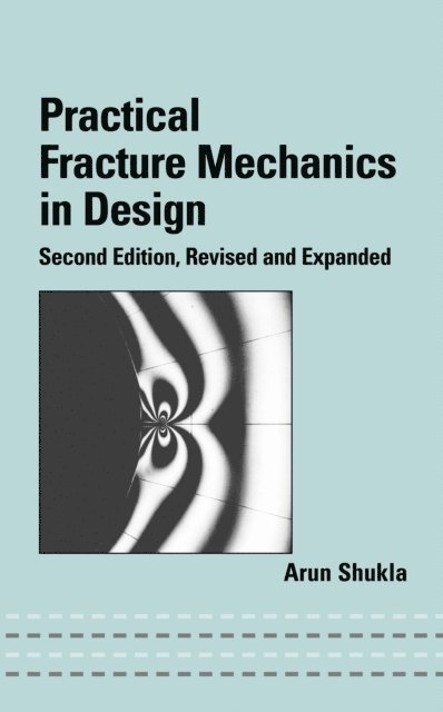 Arun Shukla - Practical Fracture Mechanics in Design, E-bok