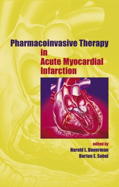 Burton E. Sobel, Harold L. Dauerman - Pharmacoinvasive Therapy in Acute Myocardial Infarction, E-bok