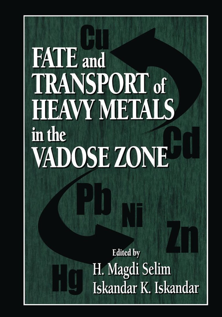 I.K. Iskandar, H. Magdi Selim - Fate and Transport of Heavy Metals in the Vadose Zone, Inbunden. Tillgänglighet: Lägg i varukorg