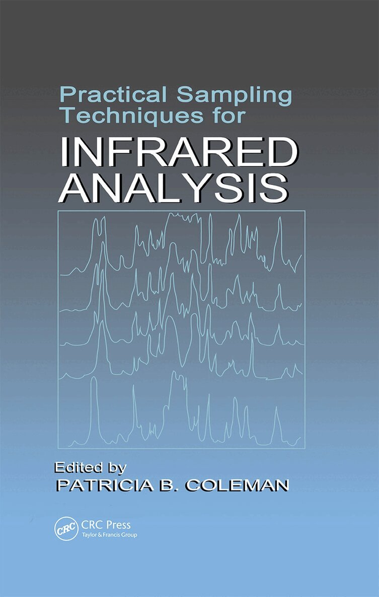 Patricia B. Coleman - Practical Sampling Techniques for Infrared Analysis, Inbunden