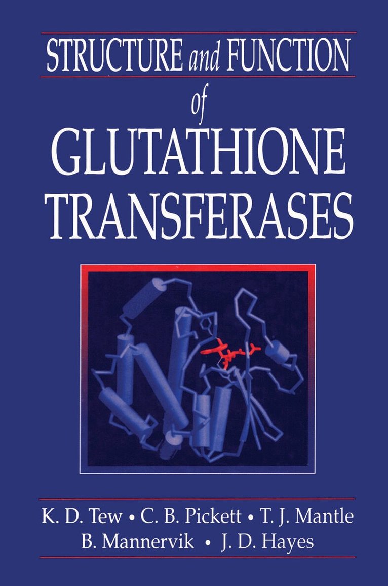 Kenneth D. Tew, Cecil B. Pickett, Timothy J. Mantle, Bengt Mannervik - Structure and Function of Glutathione S-Transferases, Inbunden