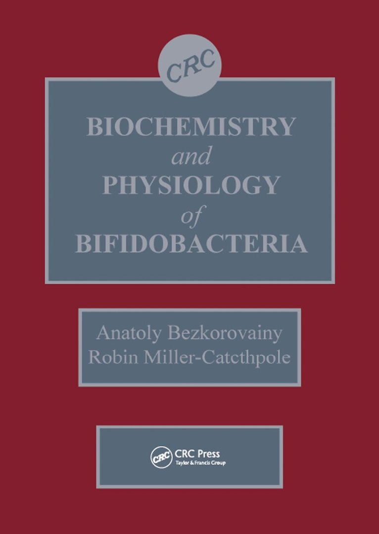 Anatoly Bezkorovainy - Biochemistry and Physiology of Bifidobacteria, Inbunden