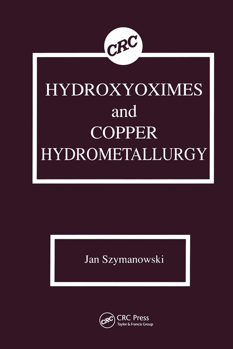Jan Szymanowski - Hydroxyoximes and Copper Hydrometallurgy, Inbunden