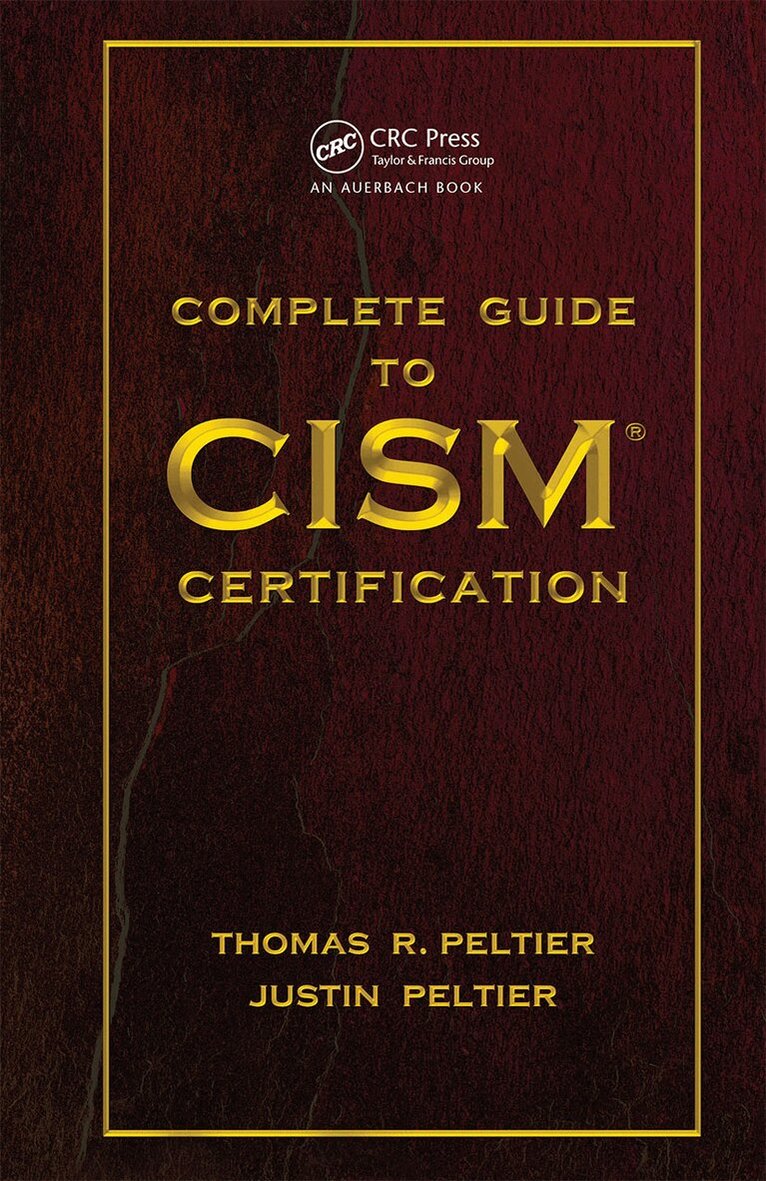 Thomas R. Peltier, Justin Peltier - Complete Guide to CISM Certification, Inbunden