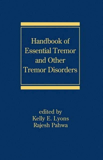 Rajesh Pahwa, Kelly E. Lyons - Handbook of Essential Tremor and Other Tremor Disorders, E-bok