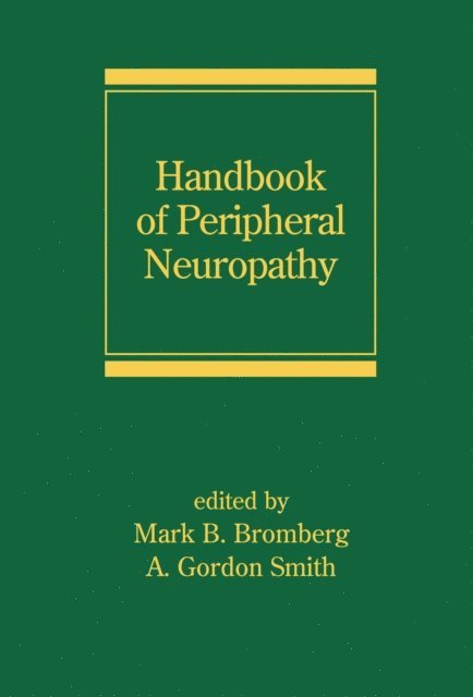 A. Gordon Smith, Mark B. Bromberg - Handbook of Peripheral Neuropathy, E-bok