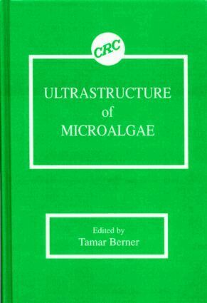 Tamar Berner - Ultrastructure of Microalgae, Inbunden