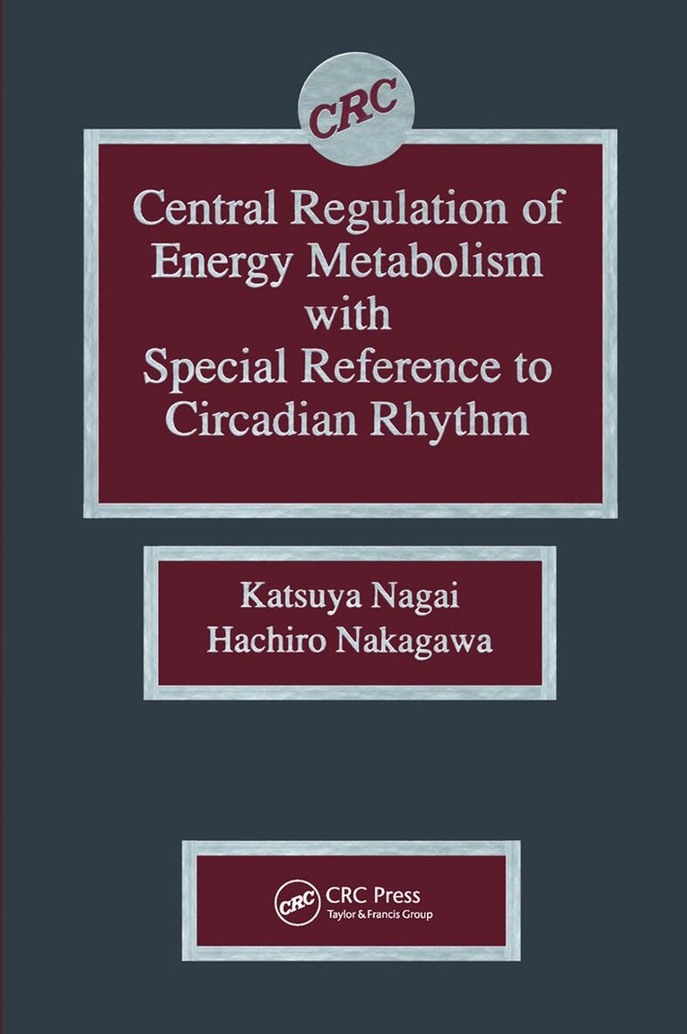 Katsuya Nagai - Central Regulation of Energy Metabolism With Special Reference To Circadian Rhythm, Inbunden