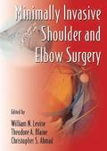 Minimally Invasive Shoulder and Elbow Surgery