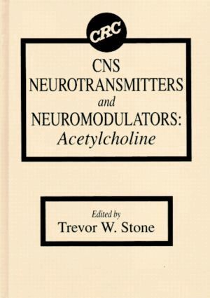 Trevor W. Stone - CNS Neurotransmitters and Neuromodulators, Inbunden