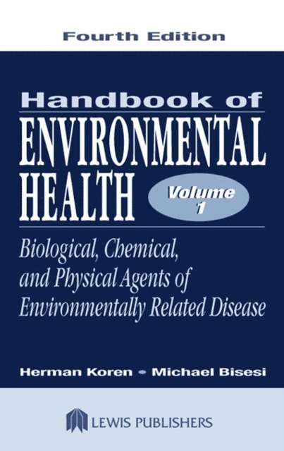 Michael S. Bisesi, Herman Koren - Handbook of Environmental Health, Volume I, E-bok
