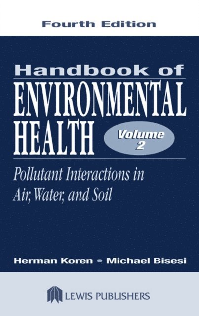 Michael S. Bisesi, Herman Koren - Handbook of Environmental Health, Volume II, E-bok
