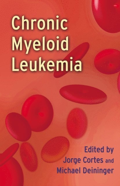 Michael Deininger, Jorge Cortes - Chronic Myeloid Leukemia, E-bok