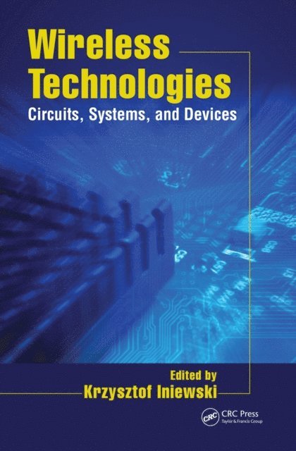 Krzysztof Iniewski - Wireless Technologies, E-bok