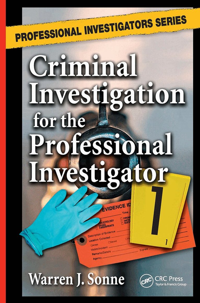 Warren J. Sonne, BCPI, CLI - Criminal Investigation for the Professional Investigator, Inbunden