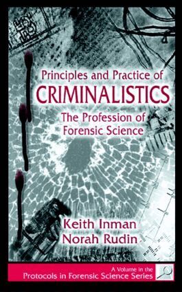 Keith Inman, Norah Rudin - Principles and Practice of Criminalistics, Inbunden