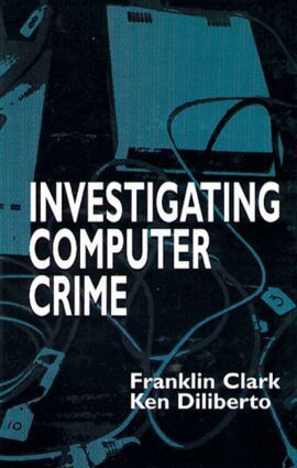 Franklin Clark, Ken Diliberto - Investigating Computer Crime, Inbunden