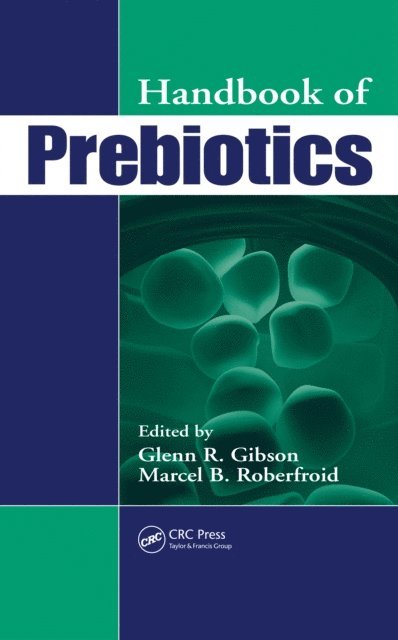Marcel Roberfroid, Glenn R. Gibson - Handbook of Prebiotics, E-bok