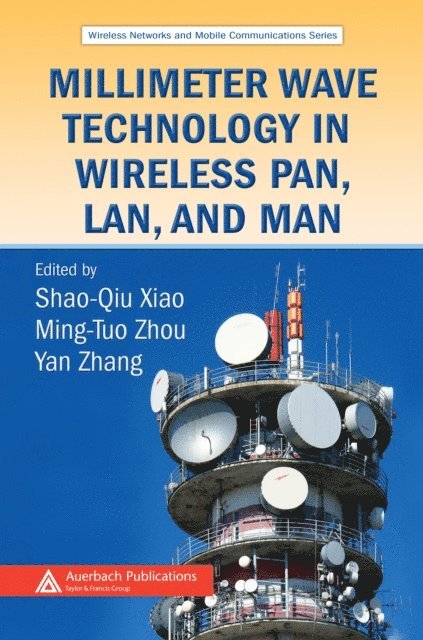 Ming-Tuo Zhou, Shao-Qiu Xiao - Millimeter Wave Technology in Wireless PAN, LAN, and MAN, E-bok