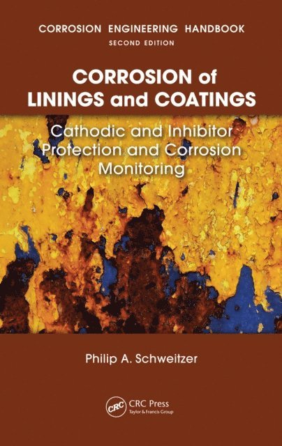 Philip A. Schweitzer P.E. - Corrosion of Linings & Coatings, E-bok