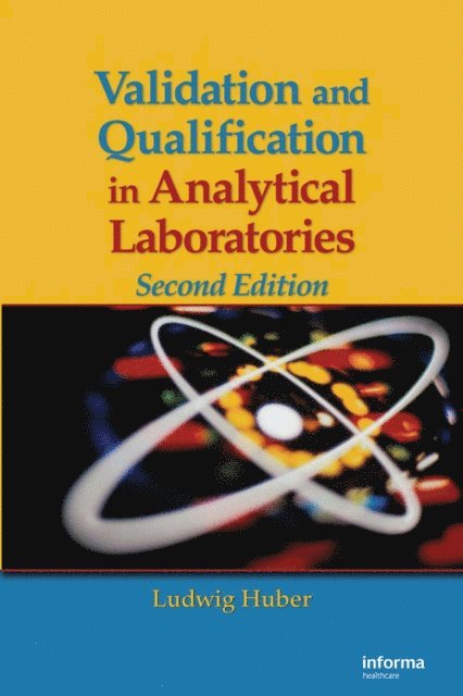 Ludwig Huber - Validation and Qualification in Analytical Laboratories, E-bok