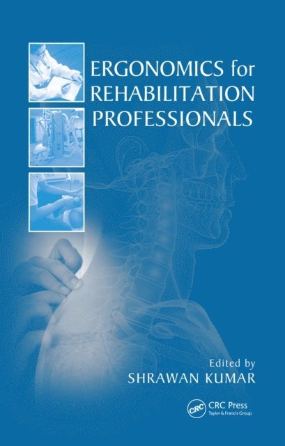 Shrawan Kumar - Ergonomics for Rehabilitation Professionals, E-bok