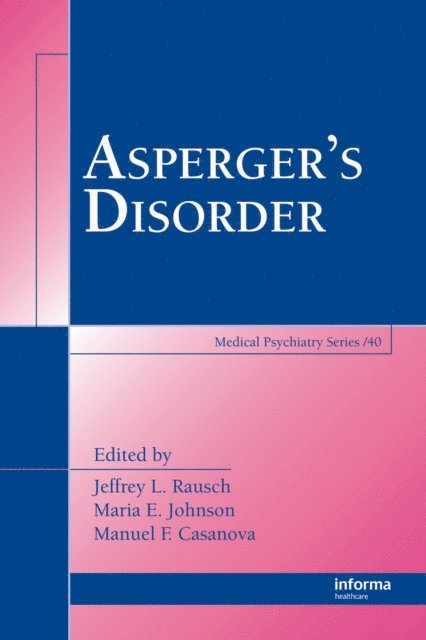 Manuel F. Casanova, Maria E. Johnson, Jeffrey L. Rausch - Asperger's Disorder, E-bok