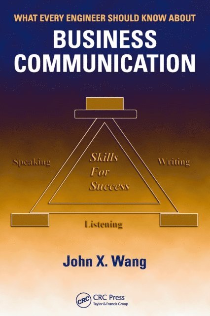 John X. Wang - What Every Engineer Should Know About Business Communication, E-bok