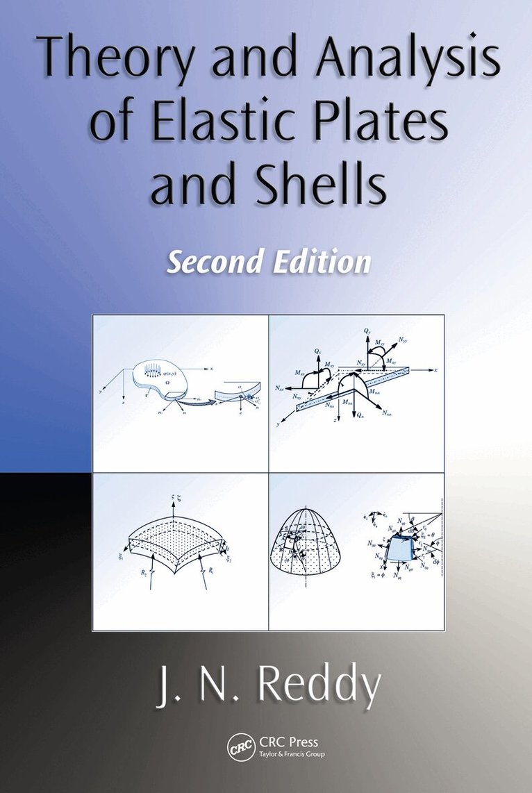 J. N. Reddy - Theory and Analysis of Elastic Plates and Shells, E-bok