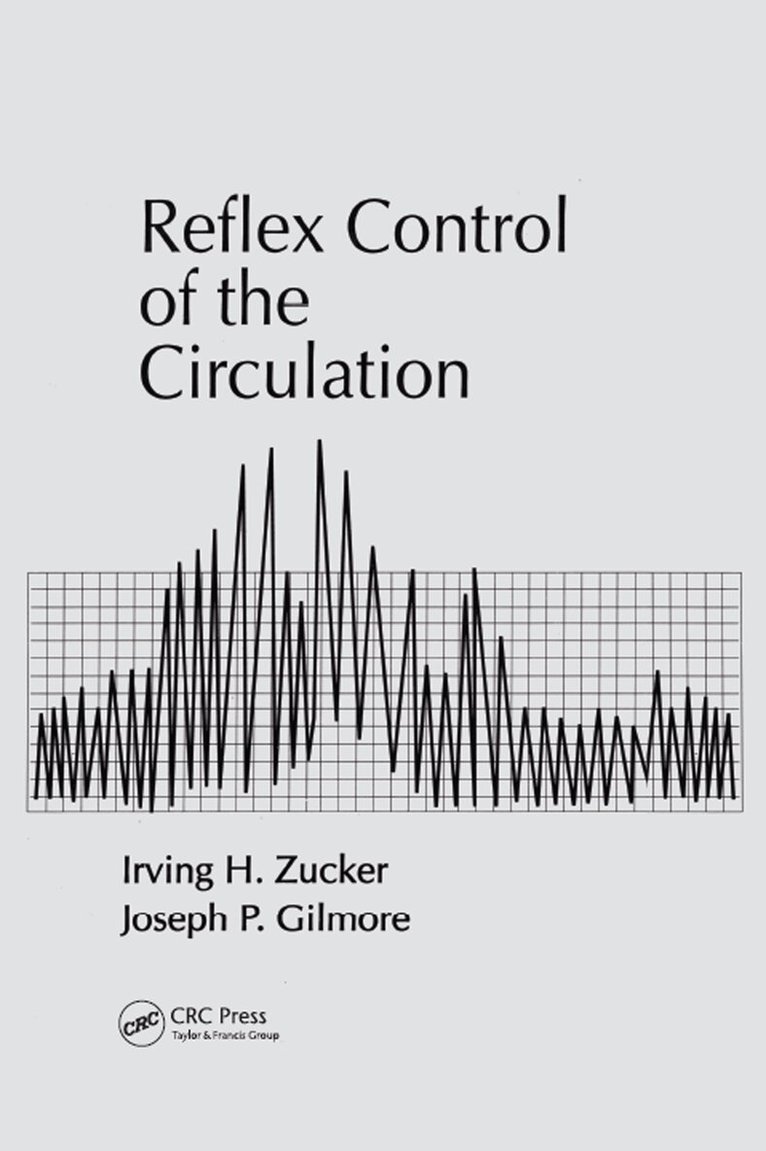 Irving H. Zucker, Joseph P. Gilmore - Reflex Control of the Circulation, Inbunden