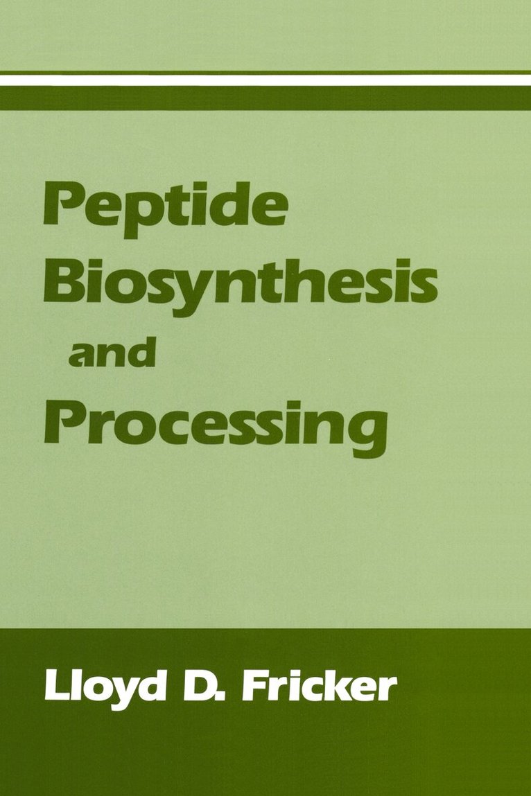 Lloyd D. Fricker - Peptide Biosynthesis and Processing, Inbunden