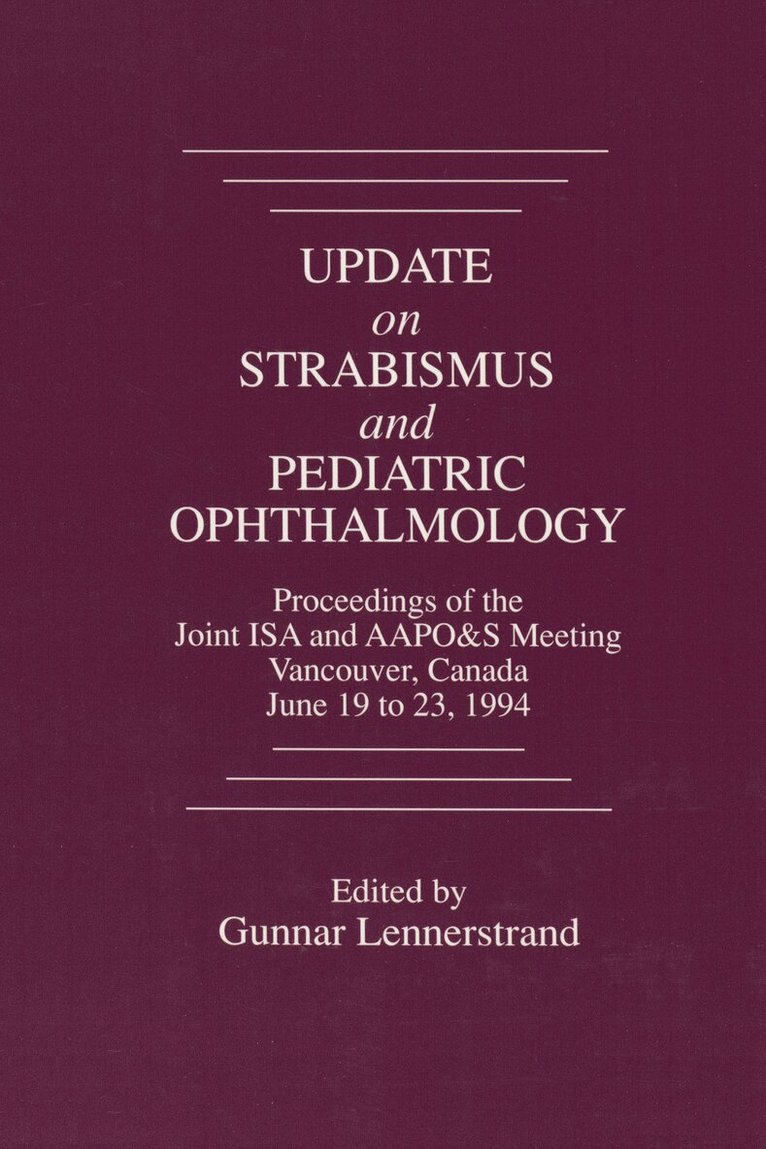 Gunnar Lennerstrand, Shinobu Awaya - Update on Strabismus and Pediatric Ophthalmology Proceedings of the June, 1994 Joint ISA and AAPO&S Meeting, Vancouver, Canada, Inbunden