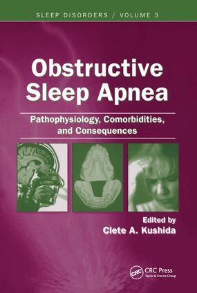 Clete A. Kushida - Obstructive Sleep Apnea: Pathophysiology, Comorbidities and Consequences, Inbunden